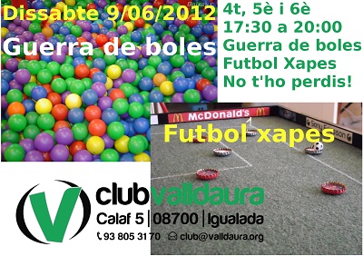 9 juny 2012 - Guerra de boles i Futbol Xapes - Club Valldaura