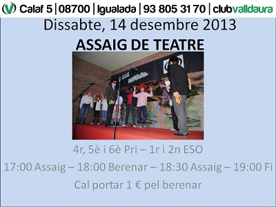Assaig de teatre- 4t, 5è, 6è Pri i 1r i 2n ESO (14/12/2013) - Club Valldaura